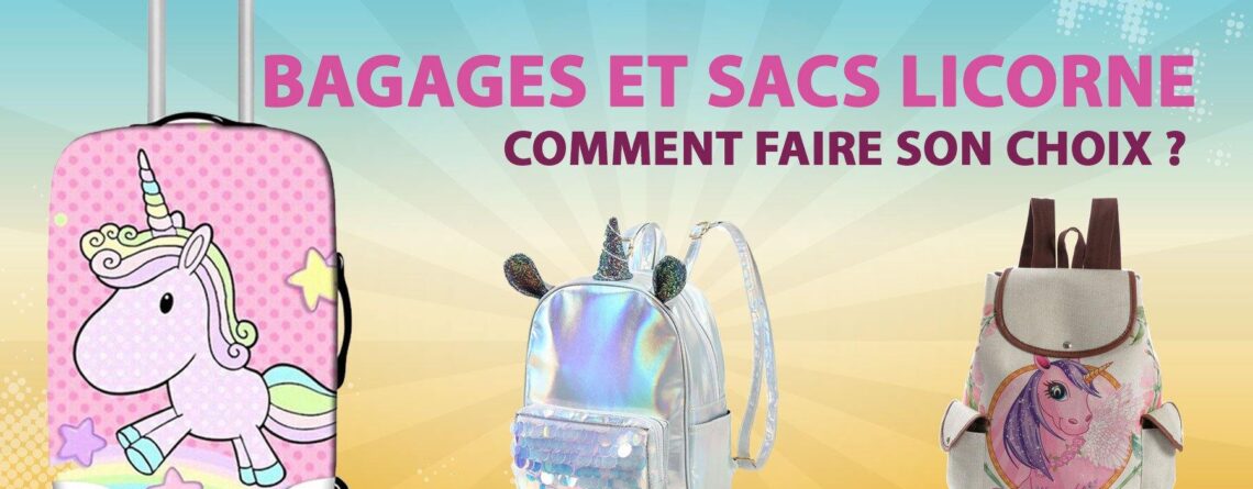 Comment choisir ses bagages et sacs Licorne ?  | LICORNE FASHION