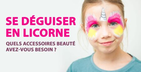 Se déguiser en Licorne : de quels accessoires de beauté avez-vous besoin ? | LICORNE FASHION