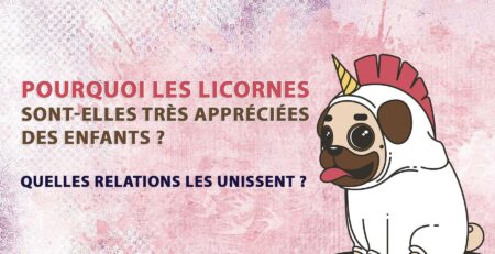 Pourquoi les licornes sont-elles très appréciées des enfants ? | LICORNE FASHION