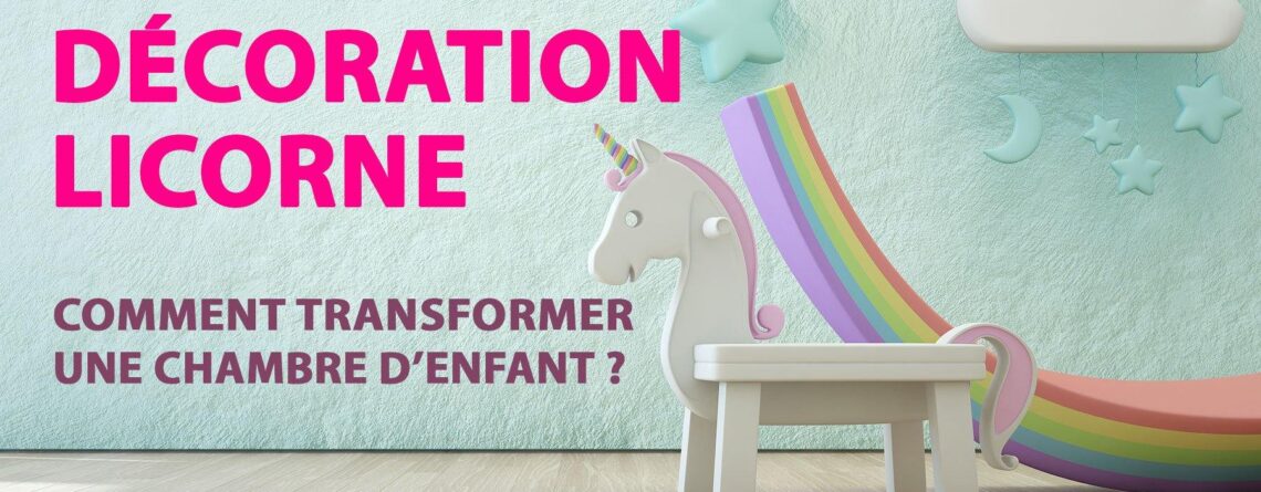 Comment décorer une chambre d’enfant Licorne ? | LICORNE FASHION