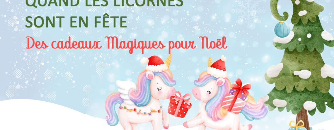 La Magie Licorne : Des Idées Cadeaux