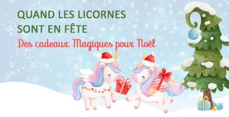 La Magie Licorne : Des Idées Cadeaux